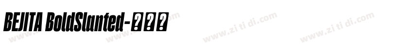 BEJITA BoldSlanted字体转换